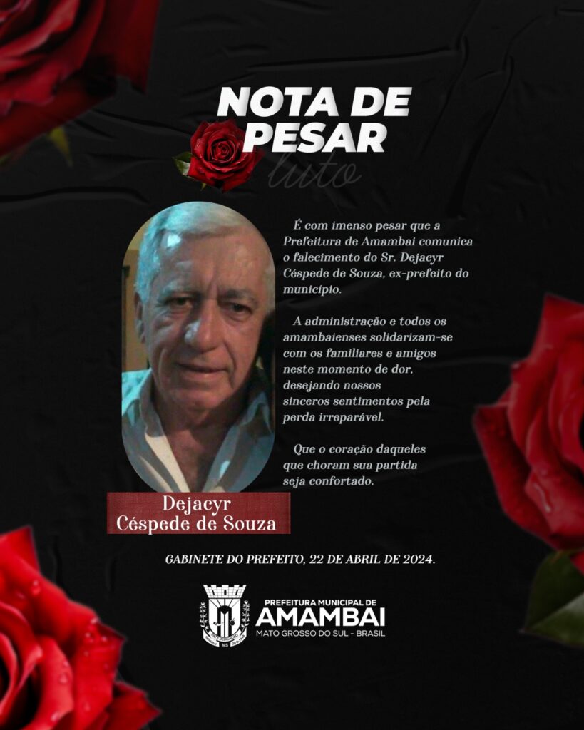 Filhos e Amigos de Amambai e Prefeitura emitem nota de pesar pelo falecimento de Dejacyr Céspedes de Souza Filhos e Amigos de Amambai e Prefeitura emitem nota de pesar pelo falecimento de Dejacyr Céspedes de Souza