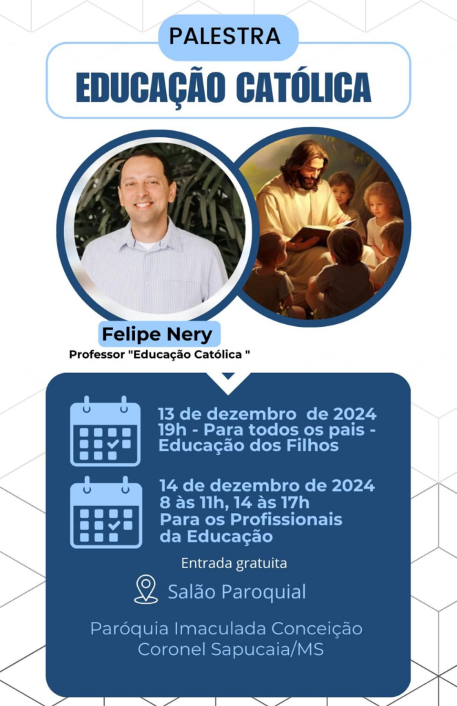Palestra gratuita sobre Educação Católica acontece em dezembro em Coronel Sapucaia Palestra gratuita sobre Educação Católica acontece em dezembro em Coronel Sapucaia