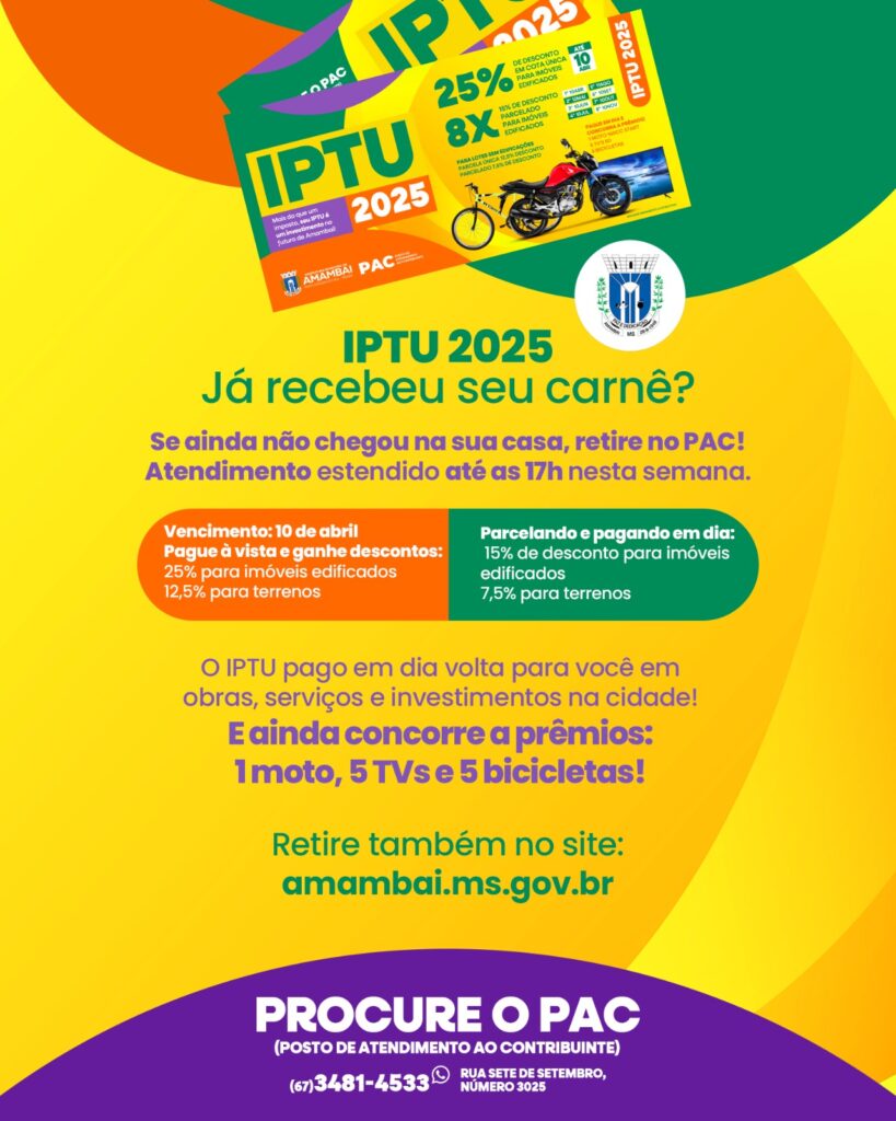 IPTU 2025 em Amambai: Se ainda não recebeu o carnê, retire no PAC com horário estendido até as 17h IPTU 2025 em Amambai: Se ainda não recebeu o carnê, retire no PAC com horário estendido até as 17h
