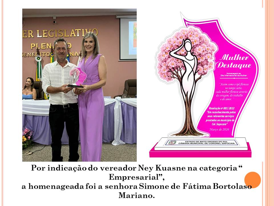 Em uma noite de reconhecimento e emoção, mulheres que transformam Coronel Sapucaia são homenageadas em sessão solene