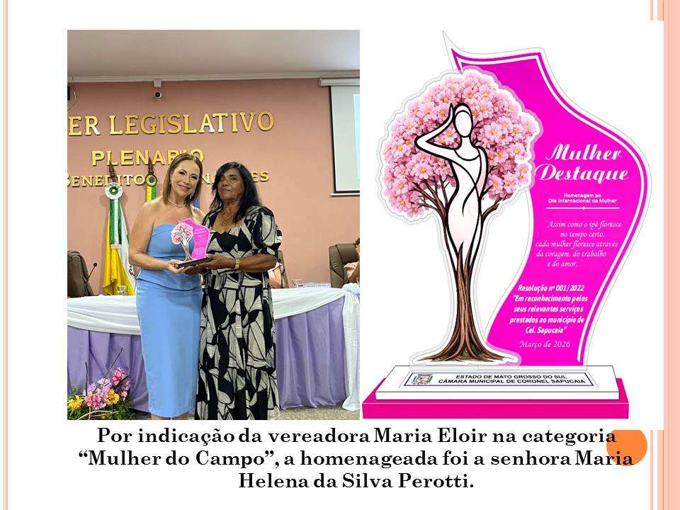 Em uma noite de reconhecimento e emoção, mulheres que transformam Coronel Sapucaia são homenageadas em sessão solene