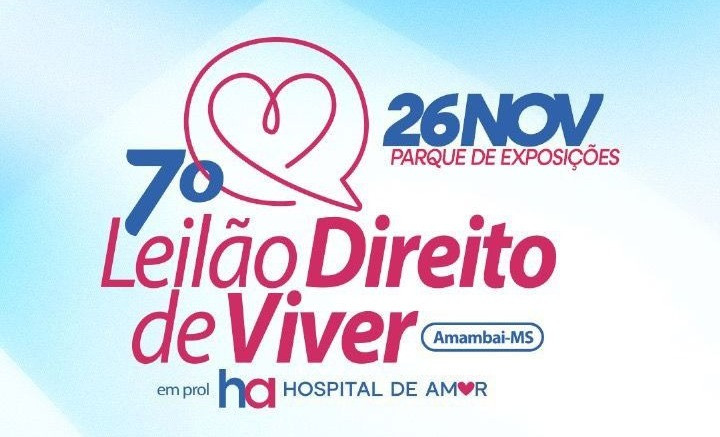 Solidariedade: 7º Leilão Direito de Viver em prol do Hospital de Amor de Barretos acontece no dia 26 de novembro em Amambai