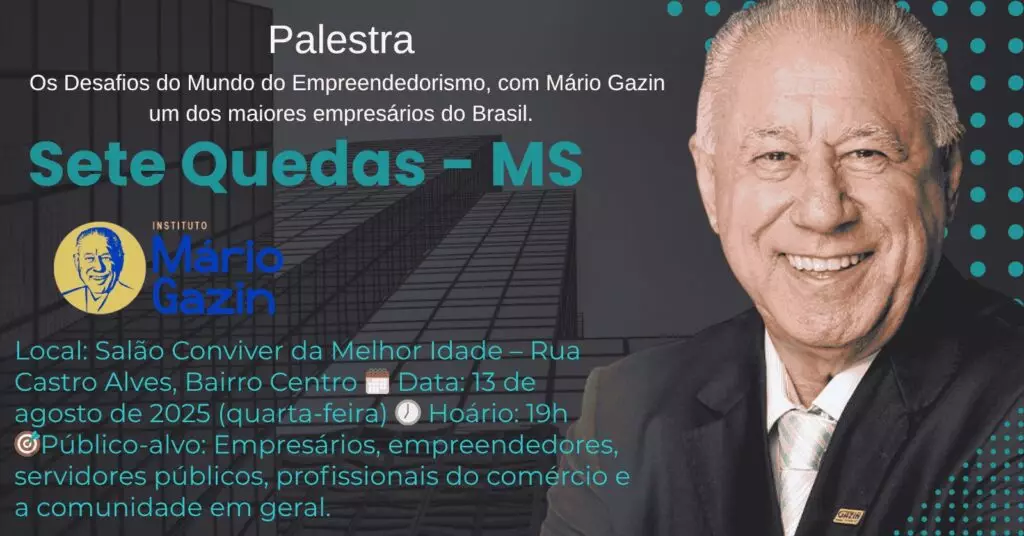 Sete Quedas recebe palestra com Mário Gazin sobre os desafios do empreendedorismo nesta quarta (13)
